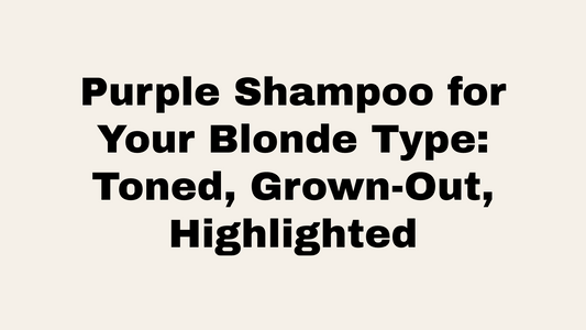 Purple Shampoo for Your Blonde Type: Toned, Grown-Out, Highlighted at Oh Baby Salon, Bloomington IL